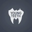 Young Teeth